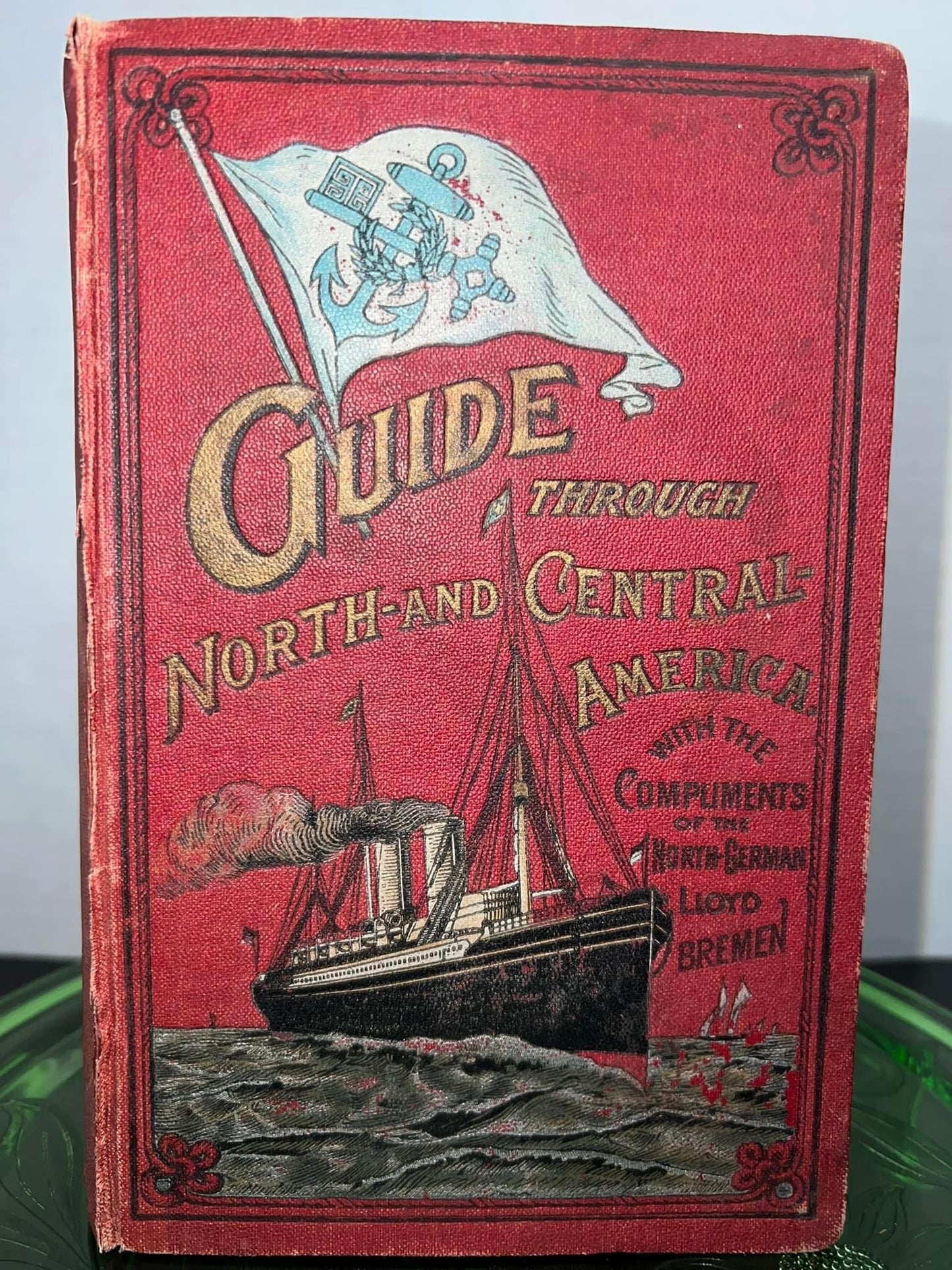 Antique Victorian travel 1898

Guide through north and Central America

Compliments of the north German Lloyd Bremen